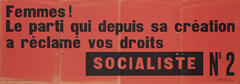 Femmes! Le parti qui depuis sa création a réclamé vos droits. Socialiste N° 2